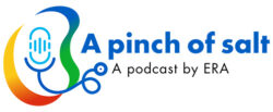 A pinch of Salt – A podcast by ERA